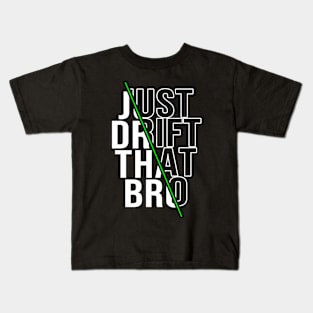 Just drift that bro Kids T-Shirt